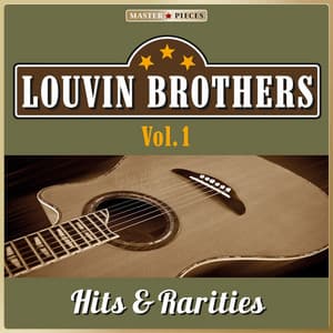 Masterpieces Presents Louvin Brothers: Hits & Rarities, Vol. 1 - The Louvin Brothers