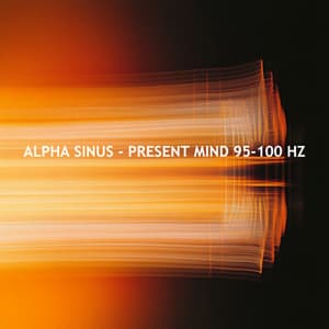 Alpha Sinus - Present Mind 95 - 100 Hz - The Sound Around