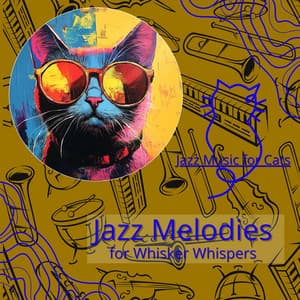 Jazz Melodies for Whisker Whispers - Jazz Music for Cats