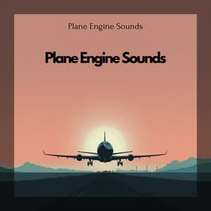 Plane Engine Sounds - Plane Engine Sounds