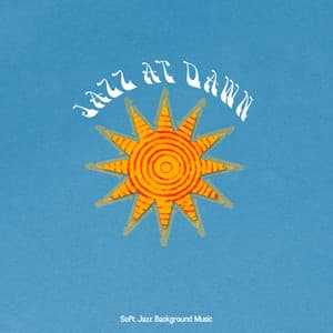 Jazz at Dawn - Soft Jazz Background Music