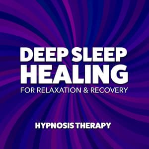 Deep Sleep Healing for Relaxation & Recovery - Hypnosis Therapy