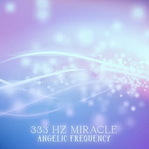 333 Hz Miracle Angelic Lucid Waves - Katarzyna Mazur