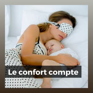 Le confort compte - Sommeil Profond de Détente