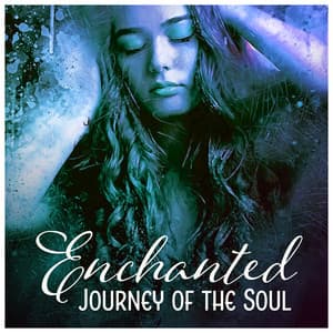 Enchanted Journey of the Soul - Hypnosis Music Collection