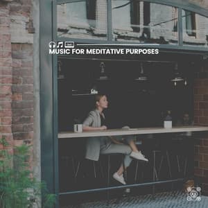 Music for Meditative Purposes - Soothing Music Academy