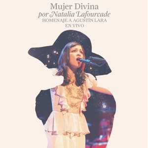 Mujer Divina - Homenaje a Agustín Lara - Natalia Lafourcade