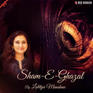 Sham-E-Ghazal - Lalitya Munshaw