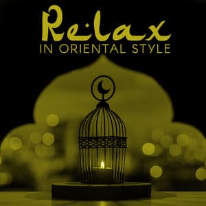 Relax in Oriental Style - Soothing Tones of New Age, Spiritual Changes - Oriental New Age Lounge