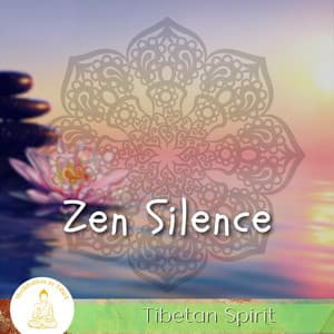 Zen Silence, Tibetan Spirit - Meditation in Tibet
