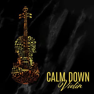 Calm Down Violin – Miglior Musica Rilassante, No stress, Soft Relax - Profonde Melodie