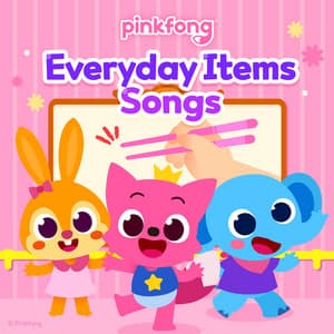 Pinkfong Everyday Items Songs - Pinkfong