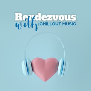 Rendezvous with Chillout Music: Unforgettable Memories with Chillout Party, Electro Beats & Vibes, Lounge Bar with Delicious Cocktails - Bossalounge