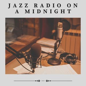 Jazz Radio on a Midnight - Classy Cafe Jazz Music