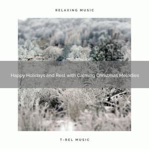 Happy Holidays and Rest with Calming Christmas Melodies - Christmas White Noise