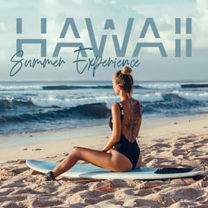 Hawaii Summer Experience: Total Relax on Beach, Energy Regeneration - Hawaii Chillout Music