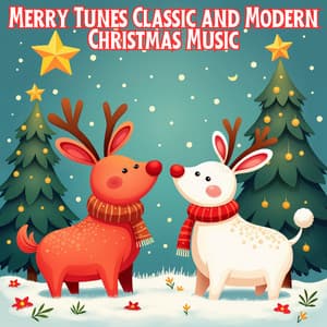 Merry Tunes Classic and Modern Christmas Music - Christmas Song Instrumental