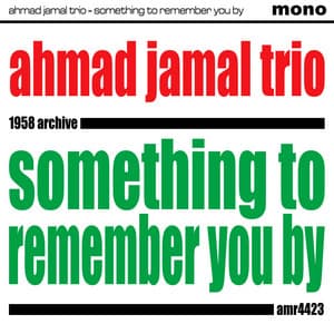 Something to Remember You By - Ahmad Jamal Trio