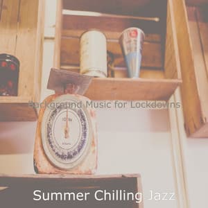 Background Music for Lockdowns - Summer Chilling Jazz