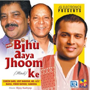 Phir Bihu Aaya Jhoom Ke - Zubeen Garg