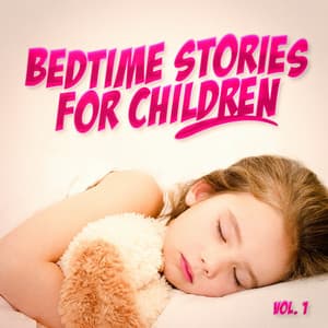 Bedtime Stories for Children, Vol. 1 - Bedtime Stories for Children
