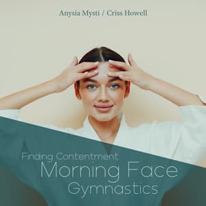 Finding Contentment: Morning Face Gymnastics, The Reiki Effect White Tara Mantra - Anysia Mysti
