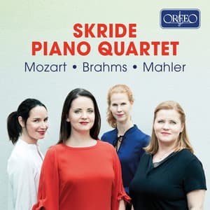 Mozart, Brahms & Mahler: Piano Quartets - Baiba Skride