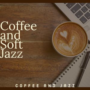 Coffee And Soft Jazz - Coffee and Jazz