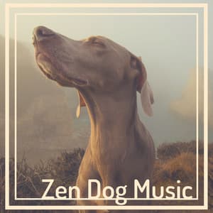 Zen Dog Music - Relaxing Asian Music for Pets,Songs for Aquariums, Terrariums, Long Time Alone at Home Pets - Music for Dogs Collective
