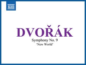 Dvořák: Symphony No. 9 "From the New World" - Antonín Dvořák