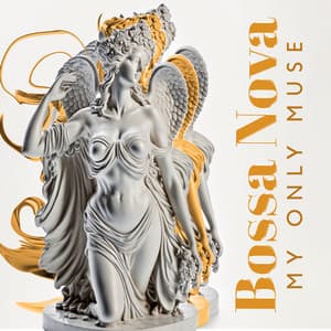 Bossa Nova My Only Muse - Musician of The World