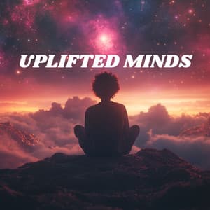 Uplifted Minds - Inspirational and Empowering Lo-Fi Hip-Hop - Inspirational Lo-Fi