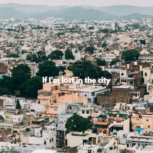 If I'm lost in the city - Weekend Jazz Chill