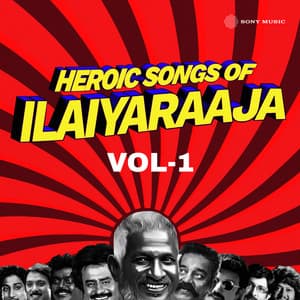 Heroic Songs of Ilaiyaraaja, Vol. 01 - Ilaiyaraaja