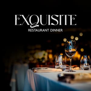 Exquisite Restaurant Dinner: Posh Restaurant Background Music, Elegant Dinner Jazz - Jazz Night Music Paradise