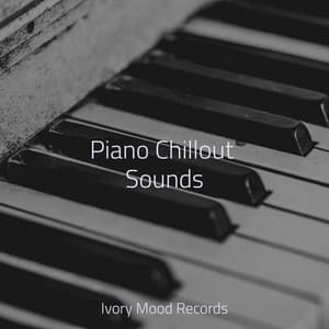 Piano Chillout Sounds - Ivory Mood