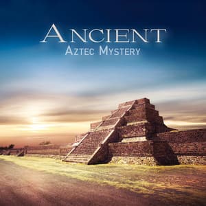 Ancient Aztec Mystery: Healing Meditative Sounds for Positive Energy Flow - Shamanic New Age Maker