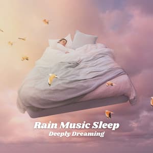 Rain Music Sleep: Deeply Dreaming - Aquaplasma
