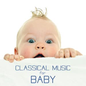Classical Music for Baby: Classical Soothing Sounds for Babies and Relaxing - Neuromancer