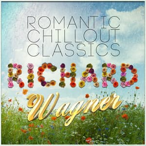 Richard Wagner: Romantic Chillout Classics - Philharmonia Orchestra