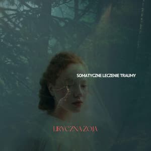 Somatyczne Leczenie Traumy - Liryczna Zoja