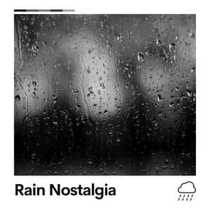 Rain Nostalgia - Day & Night Rain