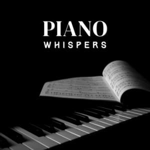 Piano Whispers: Calming Instrumental Melodies - Relaxing Piano