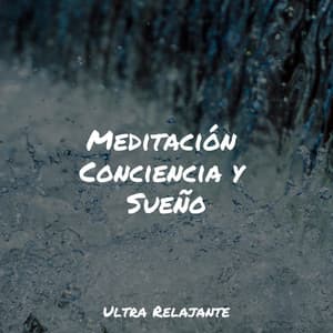 Meditación Conciencia y Sueño - Relajante Música de Piano Oasis