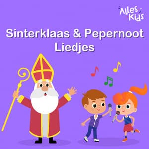 Sinterklaas en Pepernoot liedjes - Alles Kids