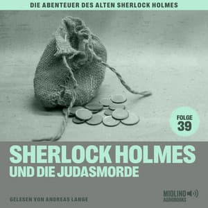 Sherlock Holmes und die Judasmorde - Der alte Sherlock Holmes
