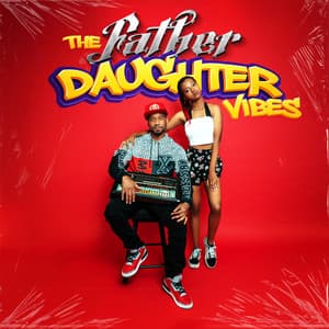 The Father Daughter Vibes - DJ.Fresh