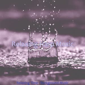 Relaxing Time - Background Music - Relaxing Harp Music