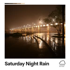 Saturday Night Rain - 24H Rain Sounds