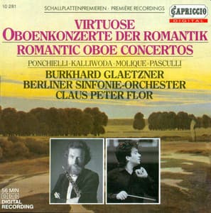 Kalliwoda, J.W.: Oboe Concertino, Op. 110 / Molique, W.B.: Oboe Concertino in G Minor / Ponchielli, A.: Capriccio - Burkhard Glaetzner